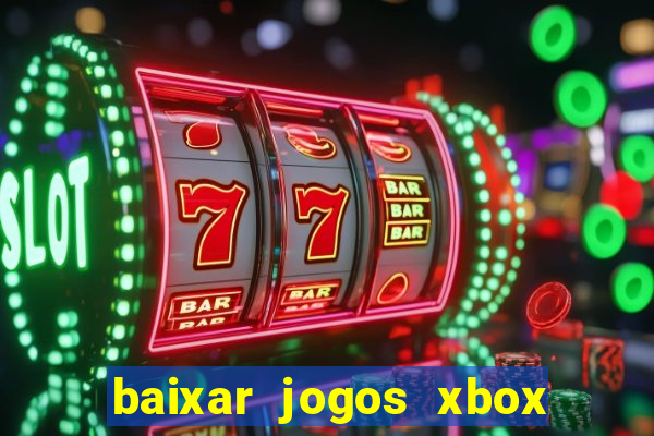 baixar jogos xbox 360 usando utorrent